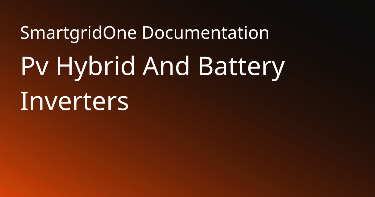 Pv Hybrid And Battery Inverters | SmartgridOne Documentation