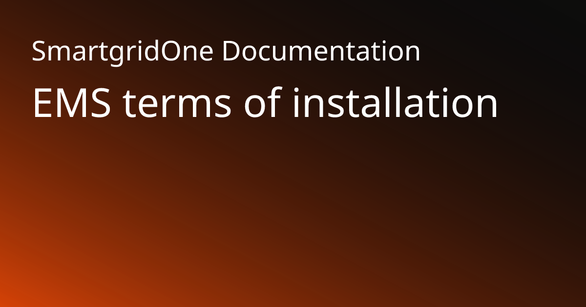 EMS terms of installation | SmartgridOne Documentation